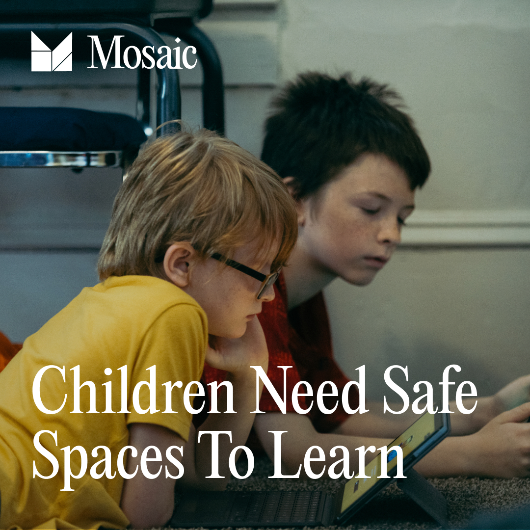 Mosaic Logo Children Need Safe Spaces to Learn
